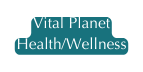 Vital Planet Health Wellness